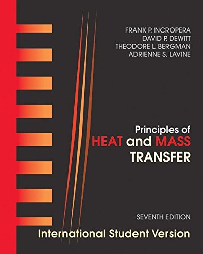 Principles of Heat and Mass Transfer, International Student Version