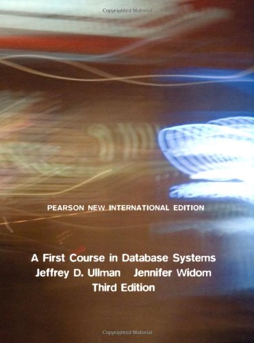 First Course in Database Systems, A: Pearson New International Edition