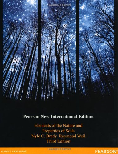 Elements of the Nature and Properties of Soils: Pearson New International Edition