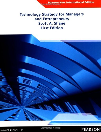 Technology Strategy for Managers and Entrepreneurs: Pearson New International Edition