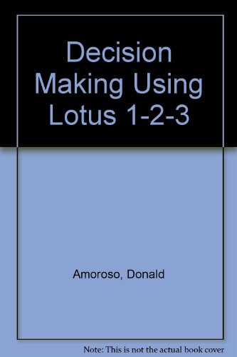 Decision Making Using Lotus 1-2-3