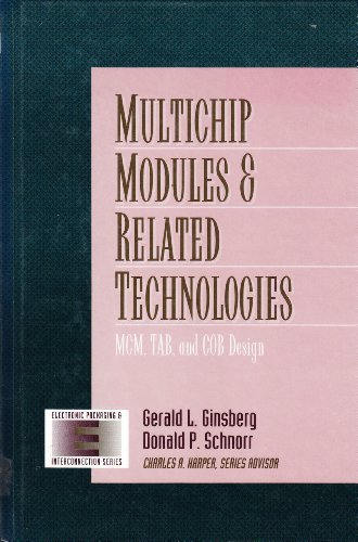 Multichip Modules and Related Technologies: MCM, TAB and COB Design (Electronic Packaging and Interconnection)