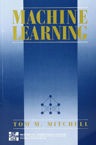 MACHINE LEARNING (Int l Ed) (Mcgraw-Hill International Edit)