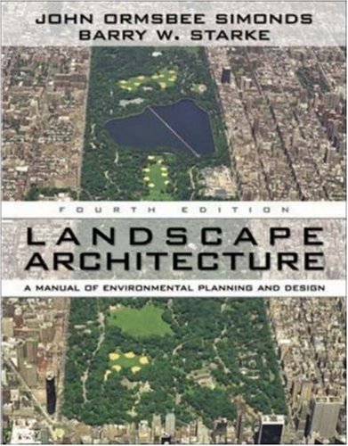 Landscape Architecture, Fourth Edition: A Manual of Land Planning and Design