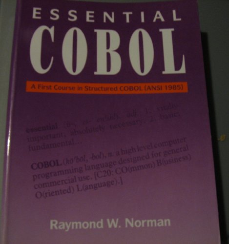 Essential Cobol: A First Course in Structured Cobol (Ansi 1985)
