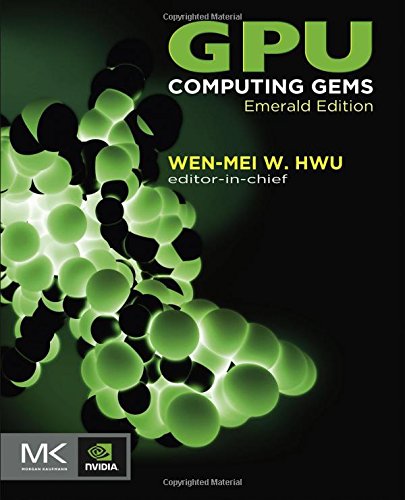 GPU Computing Gems Emerald Edition (Applications of GPU Computing Series)