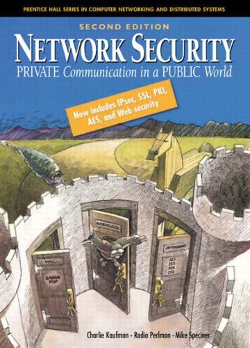 Network Security: Private Communication in a Public World (Prentice Hall Series in Computer Networking and Distributed)