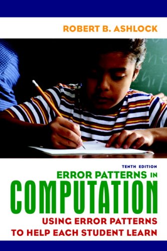 Error Patterns in Computation: Using Error Patterns to Help Each Student Learn