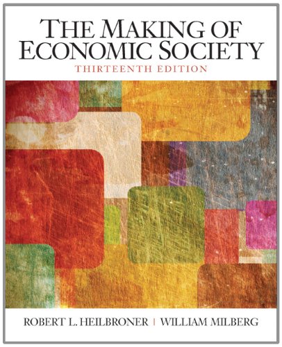The Making of the Economic Society (The Pearson Series in Economics)