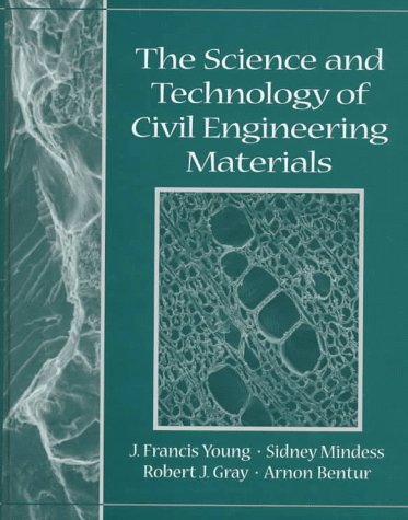 The Science and Technology of Civil Engineering Materials (Prentice Hall International Series in Civil Engineering and)