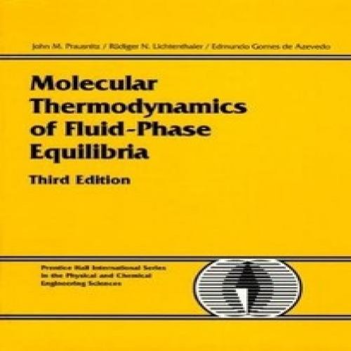 Molecular Thermodynamics of Fluid-Phase Equilibria (Prentice-Hall International Series in the Physical and Chemi)