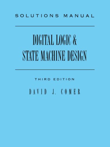Solutions Manual for Digital Logic and State Machine Design, Third Edition: Solutions Manual to 3r.e