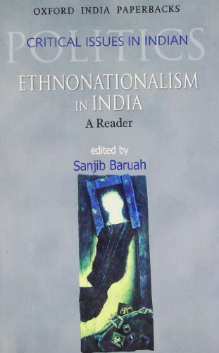 Ethnonationalism in India: A Reader (Critical Issues in Indian Politics)