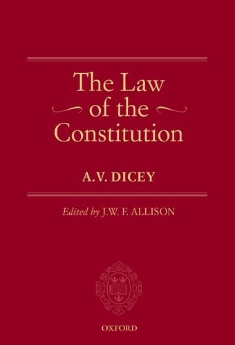 The Law of the Constitution: 1 (Oxford Edition of Dicey)
