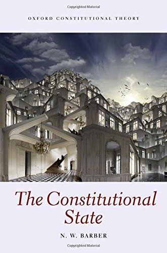 The Constitutional State (Oxford Constitutional Theory)