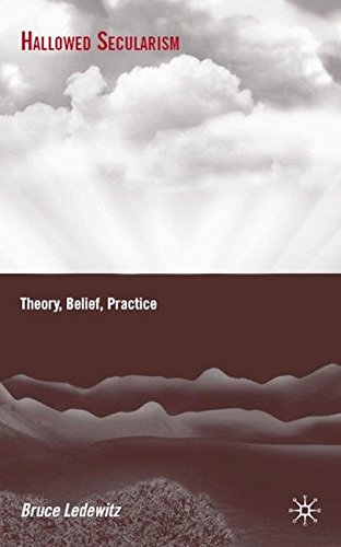 Hallowed Secularism: Theory, Belief, Practice