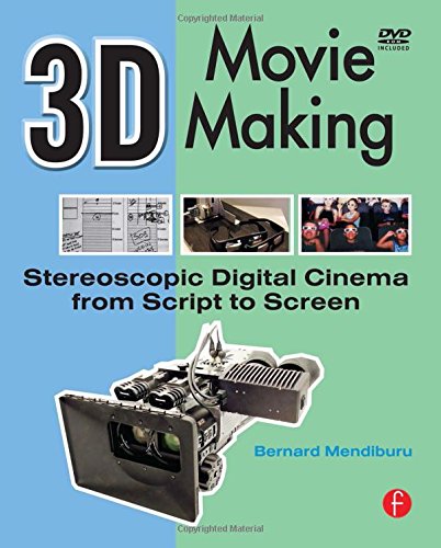 3D Movie Making: Stereoscopic Digital Cinema from Script to Screen