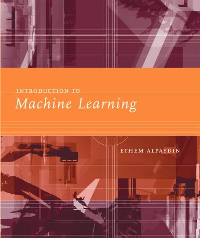 Introduction to Machine Learning (Adaptive Computation and Machine Learning Series)