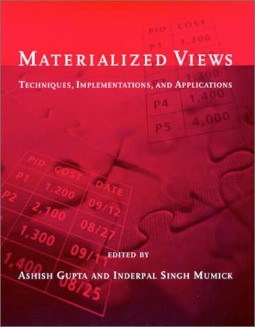 Materialized Views: Techniques, Implementations, and Applications