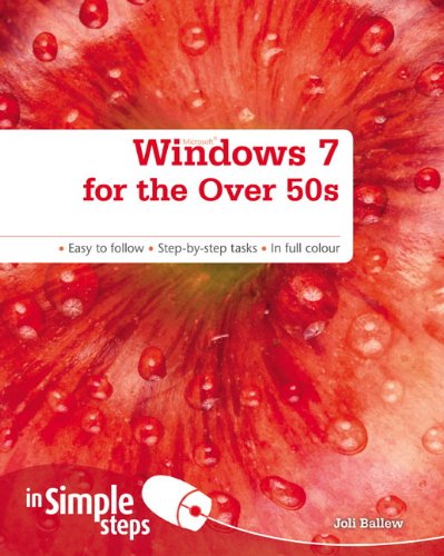 Windows 7 for the Over 50s in Simple Steps