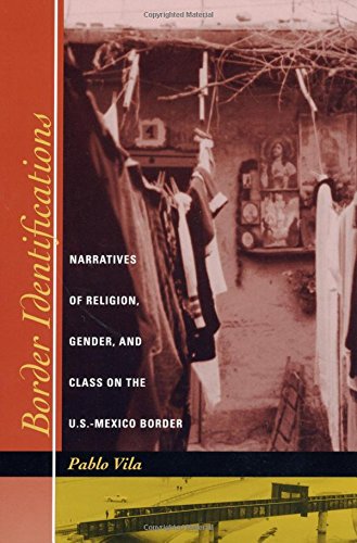 Border Identifications: Narratives of Religion, Gender, and Class on the U.S.-Mexico Border (Inter-America Series)