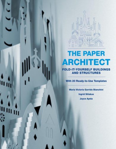 The Paper Architect: Fold-It-Yourself Buildings and Structures [With 20 Ready-To-Use Templates]
