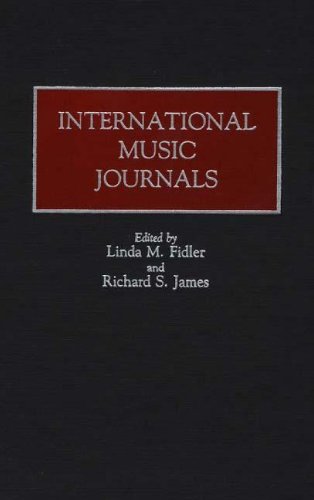 International Music Journals (Historical Guides to the World s Periodicals and Newspapers)