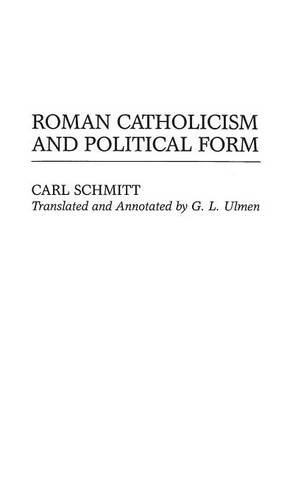 Roman Catholicism and Political Form (Contributions in Political Science)