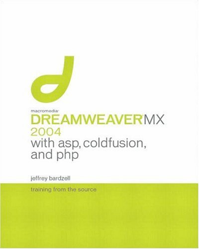 Macromedia Dreamweaver MX 2004 with ASP, ColdFusion, and PHP:Training from the Source