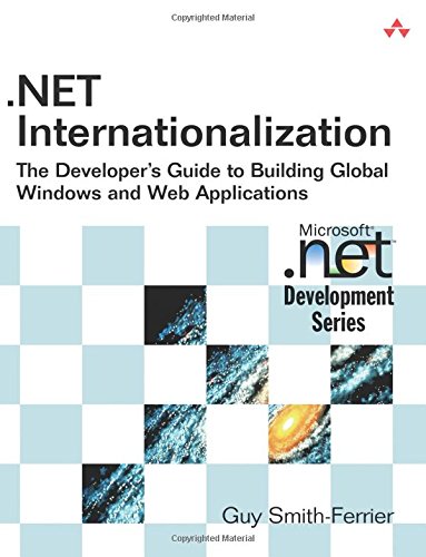 .NET Internationalization:The Developer's Guide to Building Global Windows and Web Applications