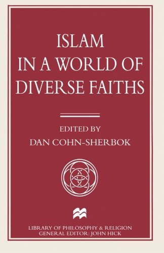 Islam in a World of Diverse Faiths (Library of Philosophy and Religion)