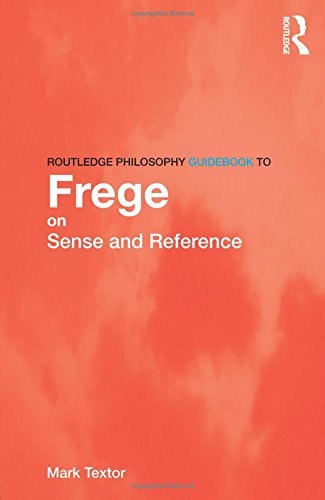 Routledge Philosophy GuideBook to Frege on Sense and Reference (Routledge Philosophy Guidebooks)