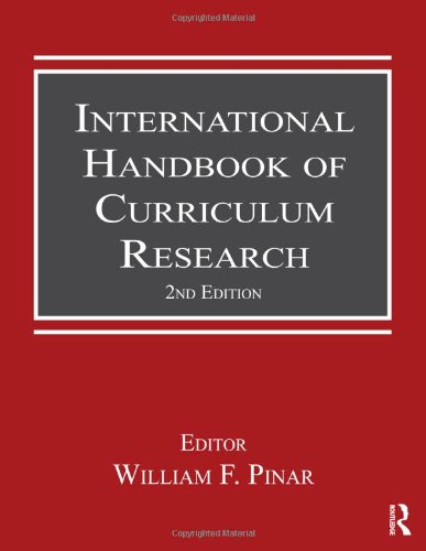 International Handbook of Curriculum Research (Studies in Curriculum Theory Series)