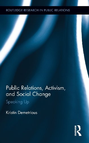 Public Relations, Activism, and Social Change: Speaking Up (Routledge Research in Public Relations)
