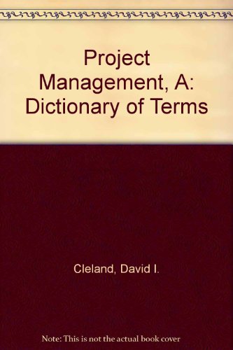 Project Management Dictionary of Terms