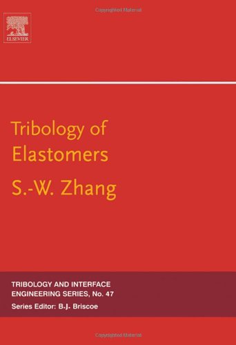 Tribology of Elastomers (Tribology and Interface Engineering)