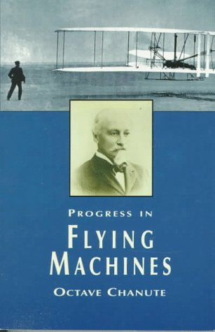 Progress in Flying Machines (Dover Books on Aeronautical Engineering)