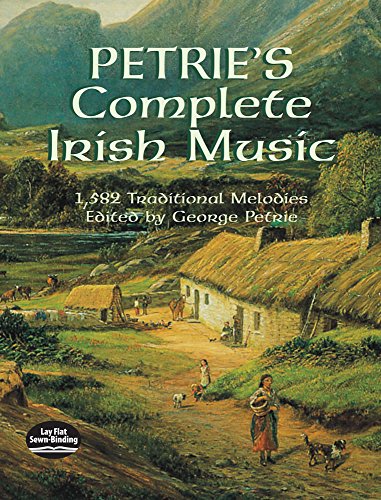 Petrie s Complete Irish Music 1,582 Traditional Melodies (Dover Song Collections)