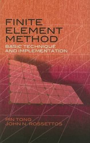 Finite Element Method: Basic Technique and Implementation (Dover Books on Engineering)