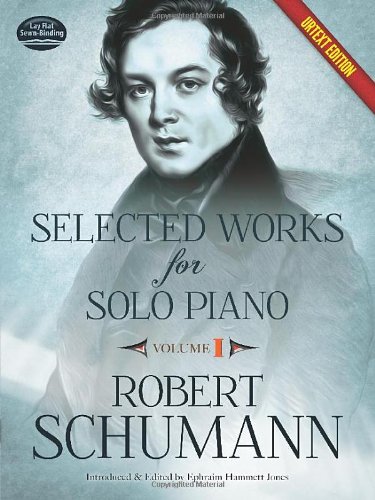 Robert Schumann: Volume 1: Selected Works for Solo Piano (Dover Music for Piano)