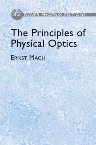 The Principles of Physical Optics: An Historical and Philosophical Treatment (Dover Books on Physics)