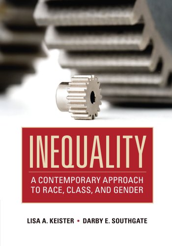 Inequality: A Contemporary Approach to Race, Class, and Gender