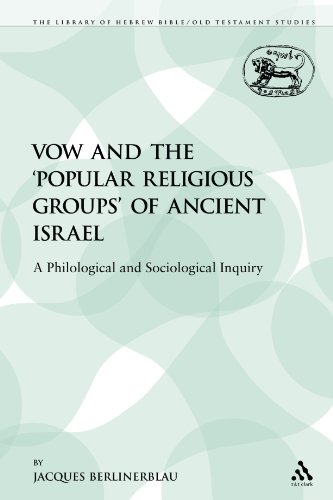 The Vow and the  Popular Religious Groups  of Ancient Israel: A Philological and Sociological Inquiry (Library of Hebrew Bible/Old Testament Studies)