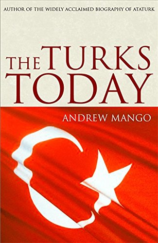 The Turks Today: Turkey After Ataturk