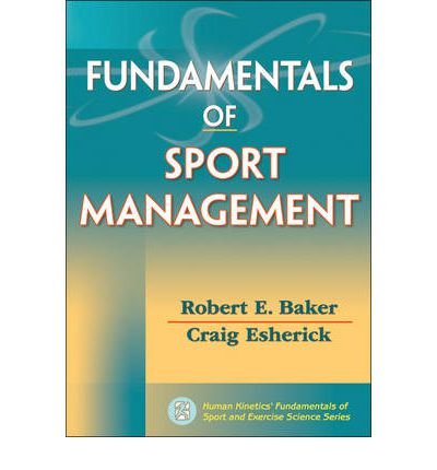 Fundamentals of Sport Management (Human Kinetics  Fundamentals of Sport and Exercise Science)