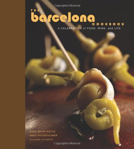 Barcelona Cookbook: A Celebration of Food, Wine, and Life