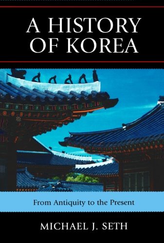 A History of Korea: From Antiquity to the Present: From Antiquity to the Present