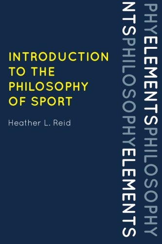 Introduction to the Philosophy of Sport (Elements of Philosophy)