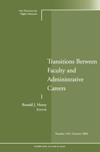 Transitions Between Faculty and Administrative Careers (J-B HE Single Issue Higher Education)