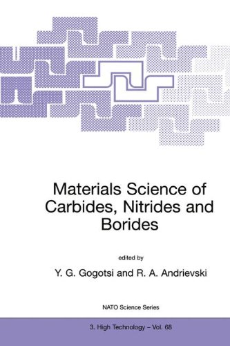Materials Science of Carbides, Nitrides and Borides: Proceedings of the NATO Advanced Study Institute, St.Petersburg, Russia, 12-22 August 1998 (Nato Science Partnership Subseries: 3)